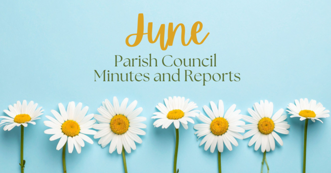 June Parish Council Meeting Reports image