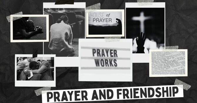 Prayer and Friendship