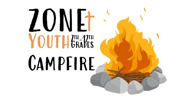 ZONE Youth Campfire
