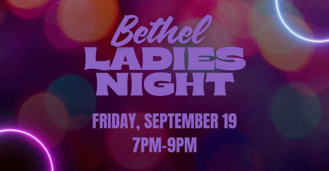 Bethel Ladies Night