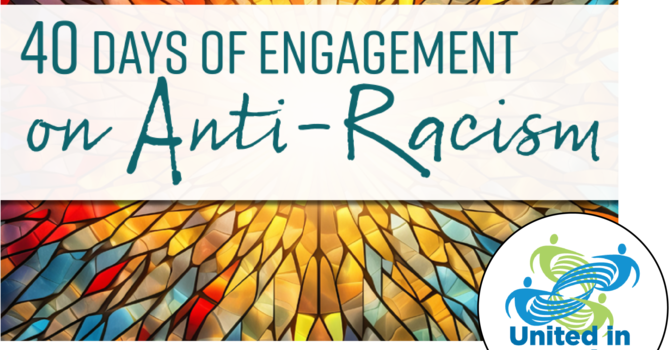 40 Days of Engagement on Anti-Racism 2025