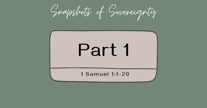 First Baptist Church Kearney MO - Sermon, Snapshots of Sovereignty - Part 1