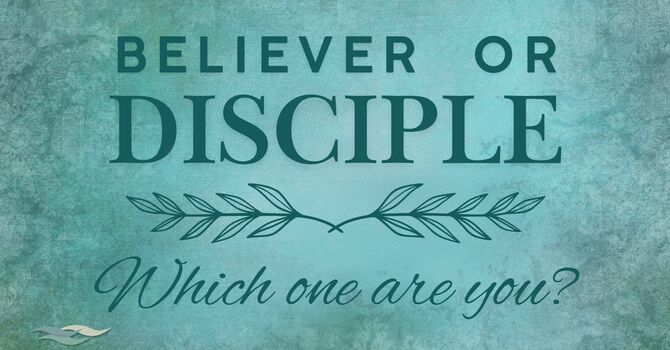 Believer Or Disciple