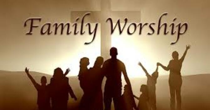 Family Worship Service