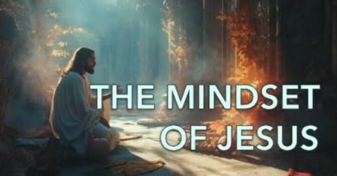 The Mindset of Jesus