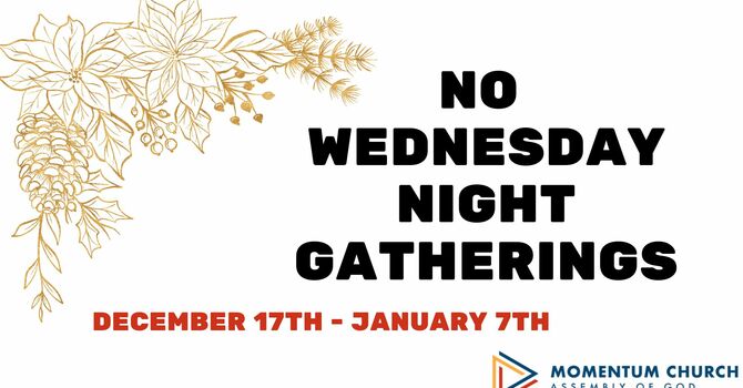 No Wednesday Night Gatherings