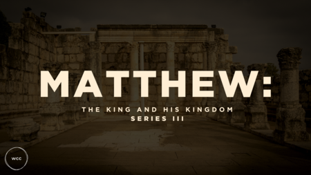 Matthew: The King and His Kingdom Series 3