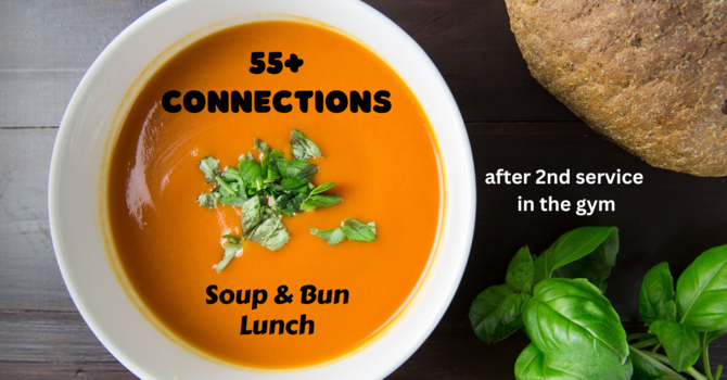 55+ SOUP & BUN LUNCH