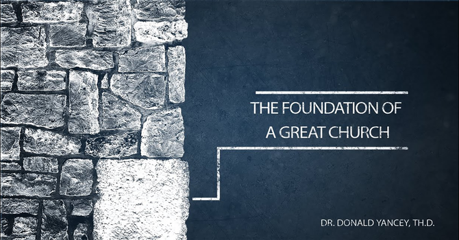 The Foundation of a Great Church