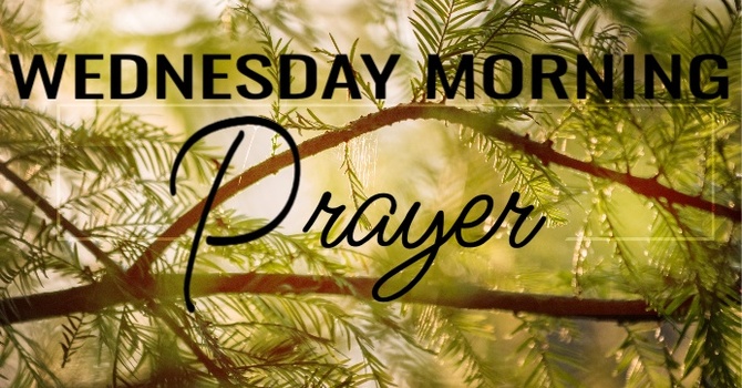 WEDNESDAY MORNING PRAYER