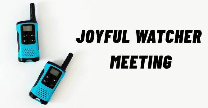 Joyful Watchers Meeting