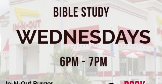 In-N-Out Wednesday Bible Study