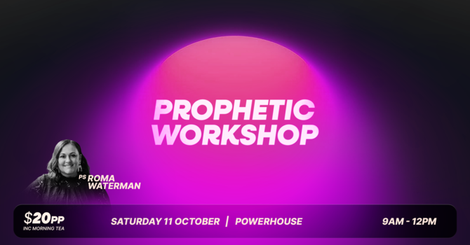 Prophetic Workshop with Ps Roma Waterman