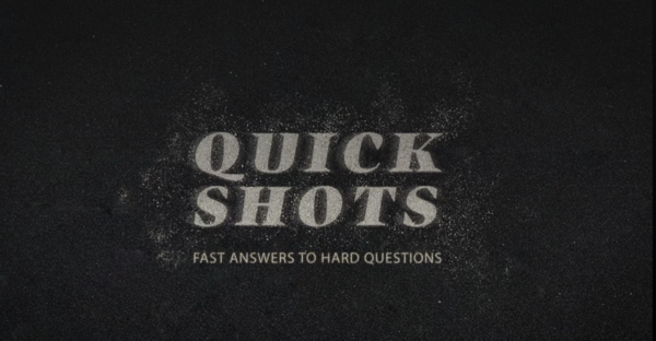Quick Shots
