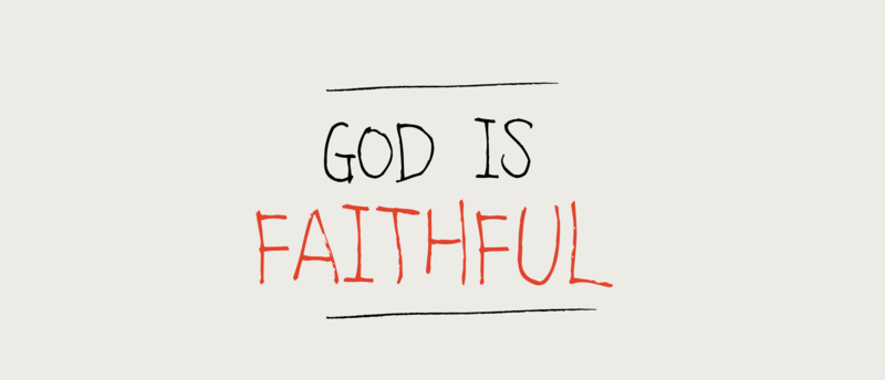 God Is Faithful