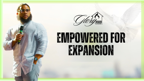 Empowered for Expansion