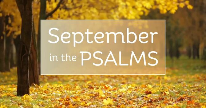 September in the Psalms, Pt. 4