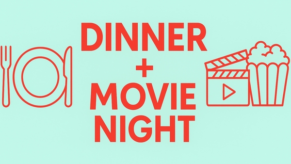 Dinner + Movie Night: Tomorrow