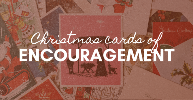 Christmas Cards of Encouragement