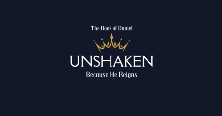 Unshaken: Because He Reigns 