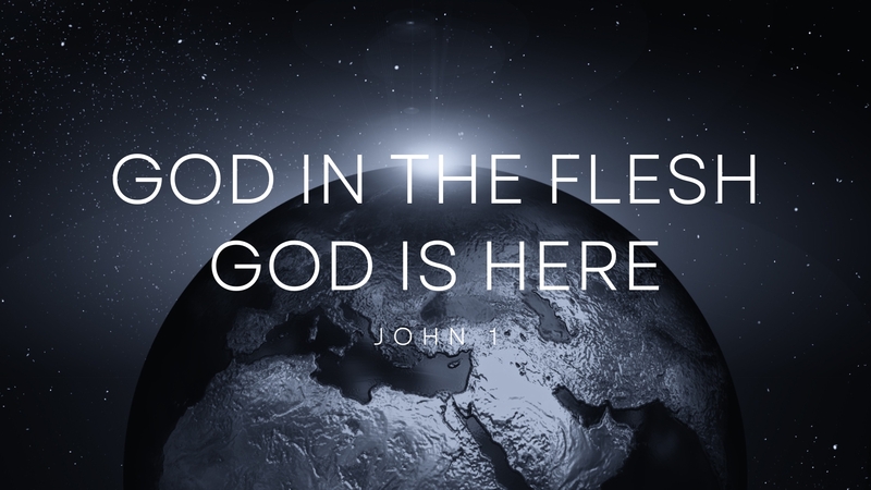 God in the Flesh - God Is Here