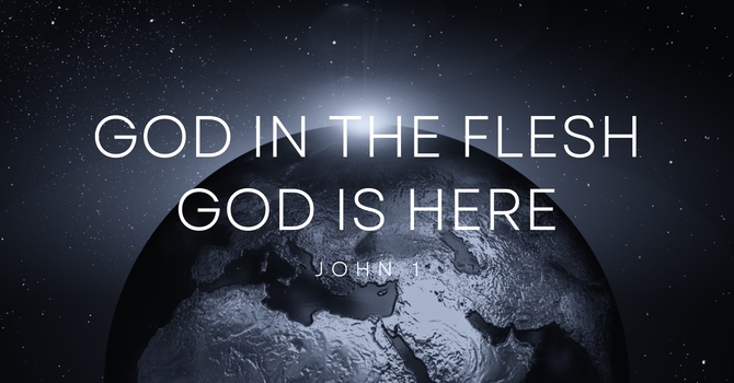 God in the Flesh - God Is Here