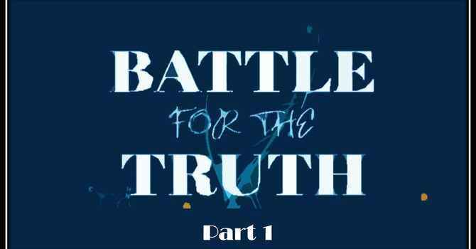 Battle For The Truth