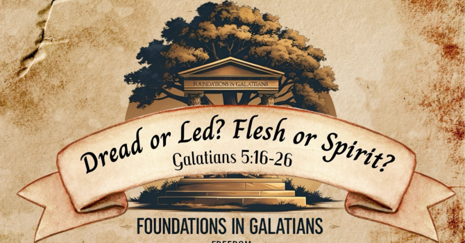Sunday Service, 21 September 2025 - Dread or Led? Flesh or Spirit?