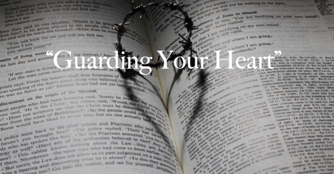 "Guarding Your Heart"