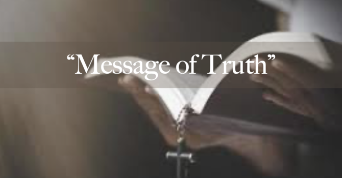 "The Message of Truth"