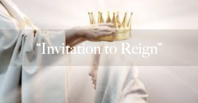 "Invitation to Reign"