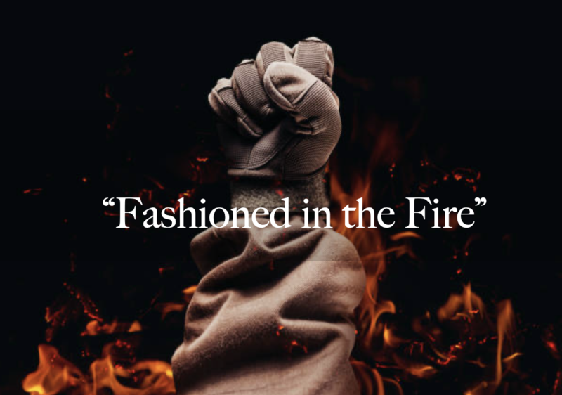 "Fashioned in the Fire"