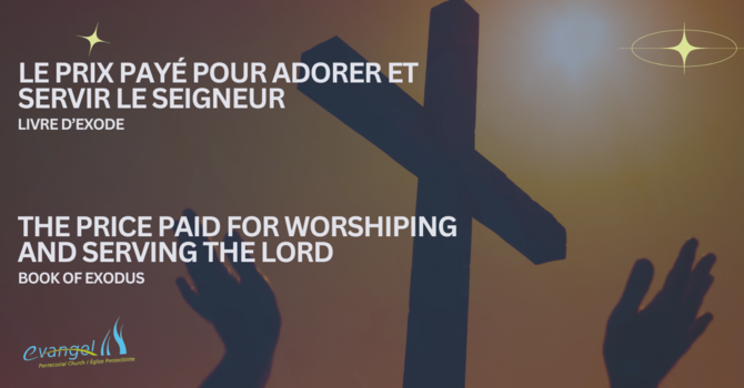 Le prix payé pour adorer et servir le Seigneur - Exode