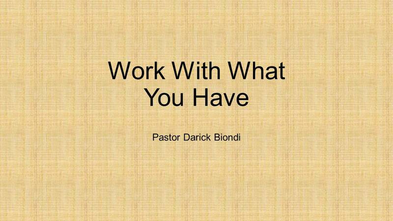 Work With What You Have