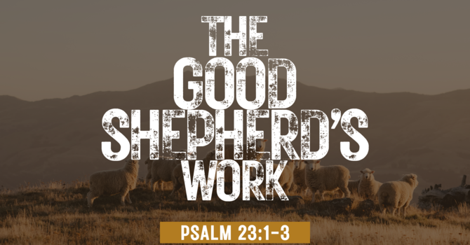 The Good Shepherd's Work