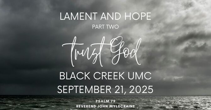 Lament and Hope, Part Two:  Trust God