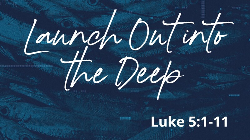 Launch Out into the Deep