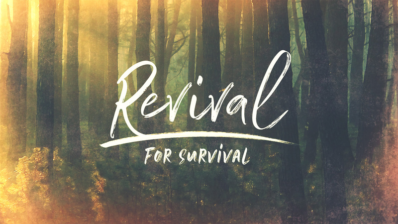 Revival for Survival