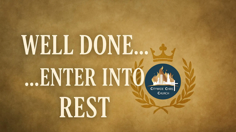 Well Done… Enter into Rest