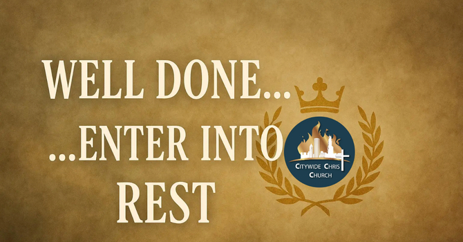 Well Done… Enter into Rest