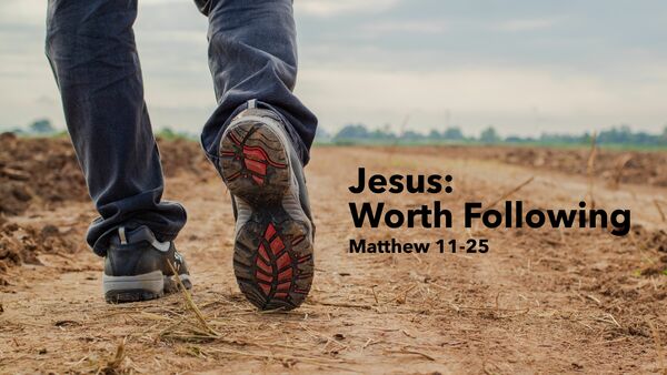 Jesus: Worth Following
