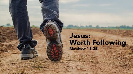 Jesus: Worth Following