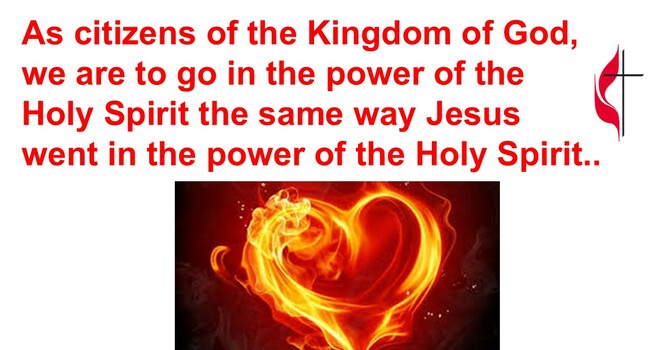 As Citizens of the Kingdom of God, the Holy Spirit empowers us