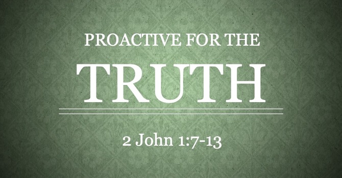 Proactive for the Truth