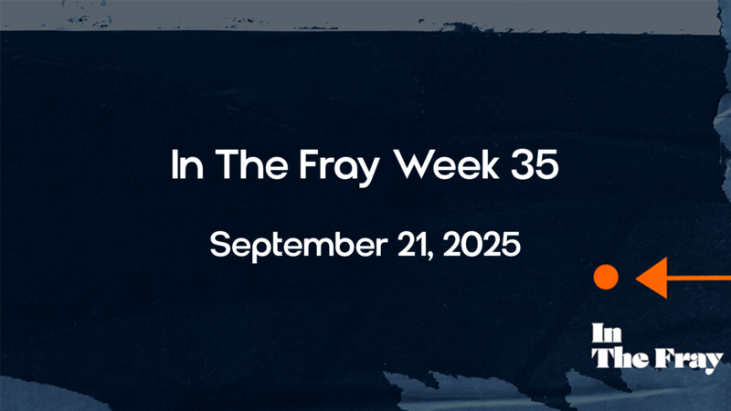 In The Fray | Week 35