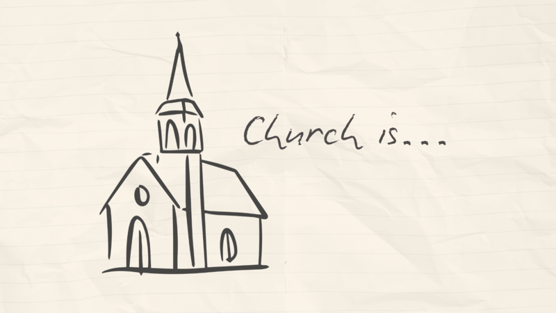Church is...The Body