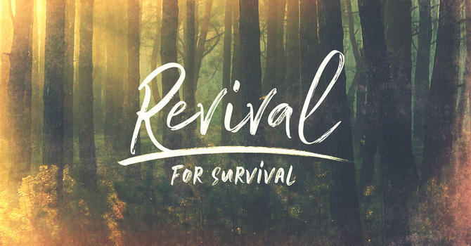 Revival for Survival