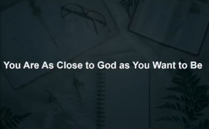 You Are As Close To God As You Want To Be