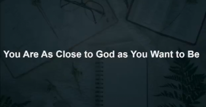 You Are As Close To God As You Want To Be