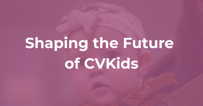 Shaping the Future of CVKids
